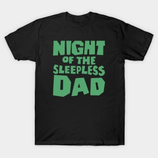 Night Of The Sleepless Dad T-Shirt